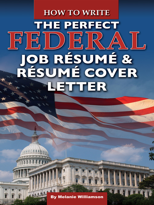 Title details for How to Write the Perfect Federal Job Résumé & Résumé Cover Letter by Melanie Williamson - Available